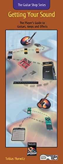 9780882849553-0882849557-Guitar Shop -- Getting Your Sound: The Player's Guide to Guitars, Amps, and Effects (Handy Guide) (The Guitar Shop)