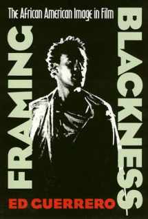 9781566391269-1566391261-Framing Blackness: The African American Image in Film (Culture And The Moving Image)