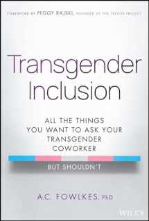 9781394199259-1394199252-Transgender Inclusion: All the Things You Want to Ask Your Transgender Coworker but Shouldn't