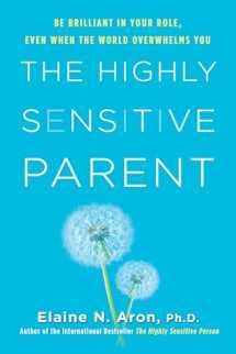 9780806540580-0806540583-The Highly Sensitive Parent: Be Brilliant in Your Role, Even When the World Overwhelms You