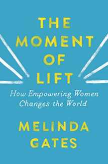 9781760783327-1760783323-The Moment of Lift: How Empowering Women Changes the World