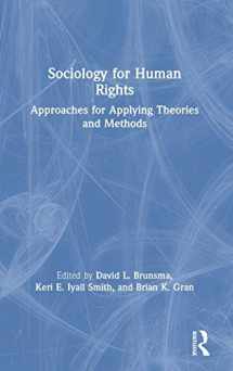 9780367257552-0367257556-Sociology for Human Rights: Approaches for Applying Theories and Methods