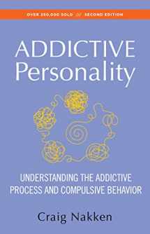 9781568381299-1568381298-The Addictive Personality: Understanding the Addictive Process and Compulsive Behavior