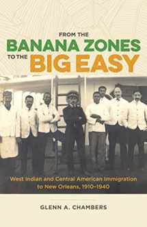 9780807170496-0807170496-From the Banana Zones to the Big Easy: West Indian and Central American Immigration to New Orleans, 1910-1940