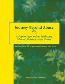 9780940069145-0940069148-Journey Beyond Abuse: A Step-By-Step Guide to Facilitating Women's Domestic Abuse Groups