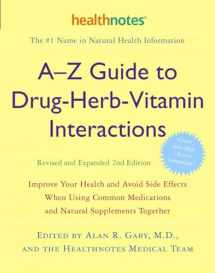9780307336644-0307336646-A-Z Guide to Drug-Herb-Vitamin Interactions Revised and Expanded 2nd Edition: Improve Your Health and Avoid Side Effects When Using Common Medications and Natural Supplements Together