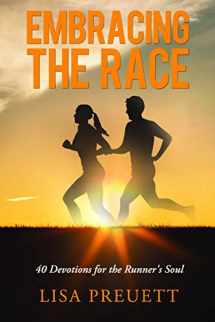 9781633570726-163357072X-Embracing the Race: 40 Devotions for the Runner’s Soul