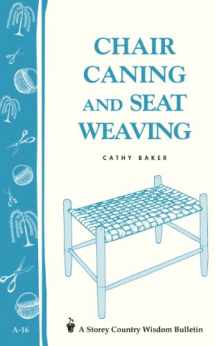9780882661902-0882661906-Chair Caning and Seat Weaving: Storey Country Wisdom Bulletin A-16