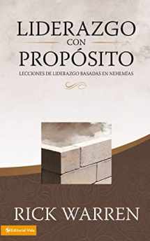 9780829748949-0829748946-Liderazgo con propósito: Lecciones de liderazgo basadas en Nehemías (Spanish Edition)