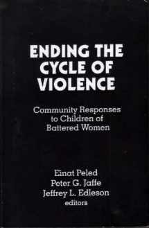 9780803953680-0803953682-Ending the Cycle of Violence: Community Responses to Children of Battered Women