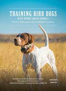 9780789336798-0789336790-Training Bird Dogs with Ronnie Smith Kennels: Proven Techniques and an Upland Tradition