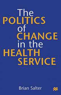 9780333656419-0333656415-The Politics of Change in the Health Service