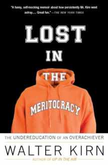 9780307279453-0307279456-Lost in the Meritocracy: The Undereducation of an Overachiever