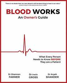 9781947951563-1947951564-Blood Works: An Owner's Guide: What Every Person Needs to Know BEFORE They Are a Patient