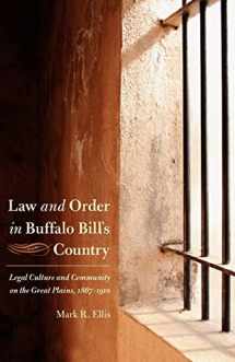 9780803227873-0803227876-Law and Order in Buffalo Bill's Country: Legal Culture and Community on the Great Plains, 1867-1910 (Law in the American West)