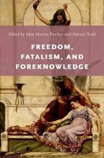9780199942398-0199942390-Freedom, Fatalism, and Foreknowledge