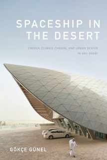 9781478000723-1478000724-Spaceship in the Desert: Energy, Climate Change, and Urban Design in Abu Dhabi (Experimental Futures)