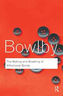 9780415354813-0415354811-The Making and Breaking of Affectional Bonds (Routledge Classics)