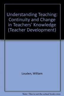 9780304323463-0304323462-Understanding Teaching / continuity and change in teachers' knowledge