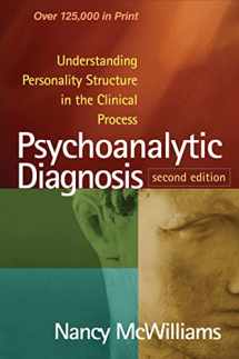 9781609184940-1609184947-Psychoanalytic Diagnosis: Understanding Personality Structure in the Clinical Process