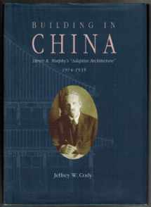 9780295980959-0295980958-Building in China: Henry K. Murphy's "Adaptive Architecture," 1914-1935