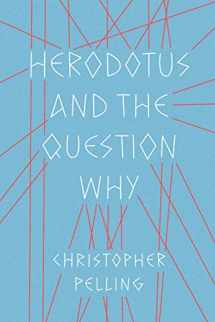 9781477318324-1477318321-Herodotus and the Question Why (Fordyce W. Mitchel Memorial Lecture Series)