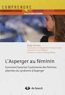9782804175481-2804175480-L'Asperger au féminin: Comment favoriser l'autonomie des femmes atteintes du syndrome d'Asperger