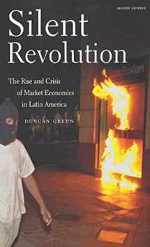 9781583670910-1583670912-Silent Revolution: The Rise and Crisis of Market Economics in Latin America