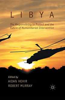 9781349445462-1349445460-Libya, the Responsibility to Protect and the Future of Humanitarian Intervention