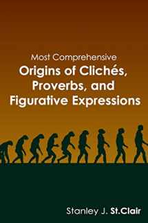 9781935786412-1935786415-Most Comprehensive Origins of Cliches, Proverbs and Figurative Expressions