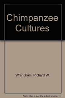 9780674116627-0674116623-Chimpanzee Cultures: With a Foreword by Jane Goodall