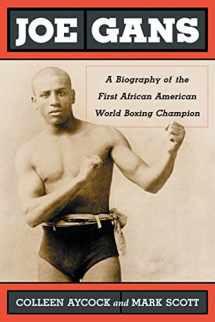 9780786439942-0786439947-Joe Gans: A Biography of the First African American World Boxing Champion