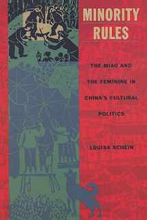 9780822324447-082232444X-Minority Rules: The Miao and the Feminine in China's Cultural Politics (Body, Commodity, Text)