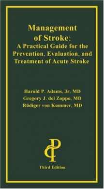 9781932610161-1932610162-Management of Stroke: A Practical Guide for the Prevention, Evaluation, and Treatment of Acute Stroke