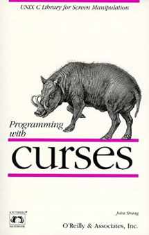 9780937175026-0937175021-Programming with curses: UNIX C Library for Screen Manipulation