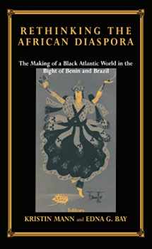 9780714651293-071465129X-Rethinking the African Diaspora: The Making of a Black Atlantic World in the Bight of Benin and Brazil (Routledge Studies in Slave and Post-Slave Societies and Cultures)