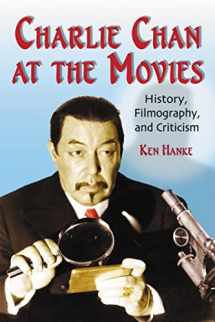 9780786419210-0786419210-Charlie Chan at the Movies: History, Filmography, and Criticism