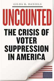 9781479862351-1479862355-Uncounted: The Crisis of Voter Suppression in America