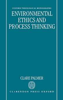 9780198269526-0198269528-Environmental Ethics and Process Thinking (Oxford Theology and Religion Monographs)