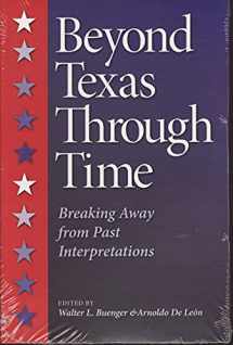 9781603442350-1603442359-Beyond Texas Through Time: Breaking Away from Past Interpretations