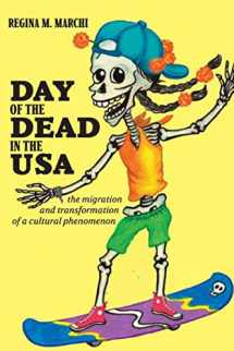 9780813545585-0813545587-Day of the Dead in the USA: The Migration and Transformation of a Cultural Phenomenon (Latinidad: Transnational Cultures in the United States)