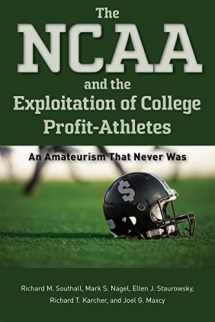 9781643363783-1643363786-The NCAA and the Exploitation of College Profit-Athletes: An Amateurism That Never Was