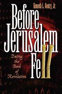 9780982620601-0982620608-Before Jerusalem Fell: Dating the Book of Revelation