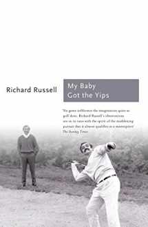 9781781312759-1781312753-My Baby Got the Yips: The Random Thoughts of an Unprofessional Golfer (Sports Classics)