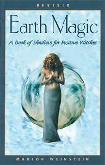 9781564146380-1564146383-Earth Magic, Rev Ed.: A Book of Shadows for Positive Witches