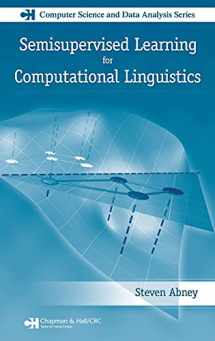 9781584885597-1584885599-Semisupervised Learning for Computational Linguistics (Chapman & Hall/CRC Computer Science & Data Analysis)