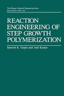9781461290087-1461290082-Reaction Engineering of Step Growth Polymerization (The Plenum Chemical Engineering Series)