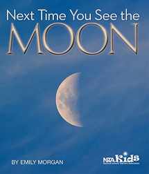 9781938946332-1938946332-Next Time You See the Moon