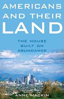 9780472115563-0472115561-Americans and Their Land: The House Built on Abundance