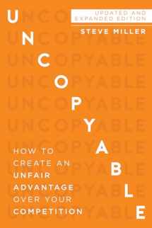 9781640951709-1640951709-Uncopyable: How to Create an Unfair Advantage Over Your Competition (Updated and Expanded Edition)